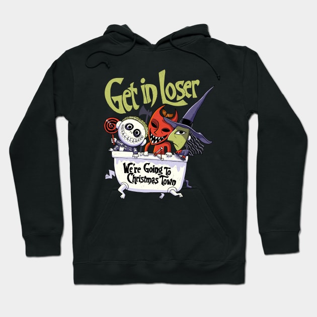 Get in loser w'ere going to Christmas Town Hoodie by ppmid